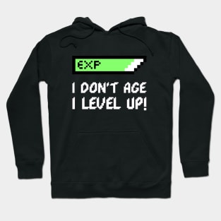 I Don't age I level up Hoodie